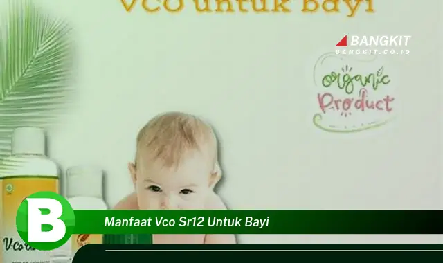 Intip Manfaat VCO SR12 untuk Bayi yang Bikin Kamu Penasaran