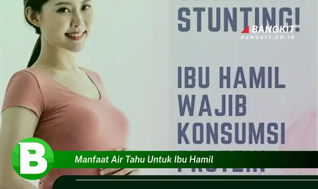 Intip Manfaat Air Tahu untuk Ibu Hamil yang Bikin Kamu Penasaran