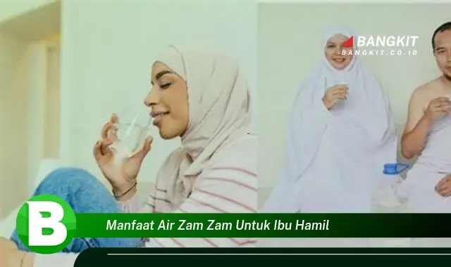 Temukan Manfaat Air ZamZam untuk Ibu Hamil yang Bikin Kamu Penasaran