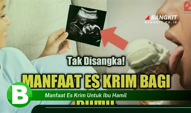 Intip Manfaat Es Krim untuk Ibu Hamil yang Jarang Diketahui