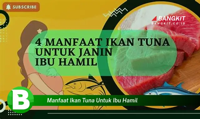 Ketahui Manfaat Ikan Tuna untuk Ibu Hamil yang Wajib Kamu Tau