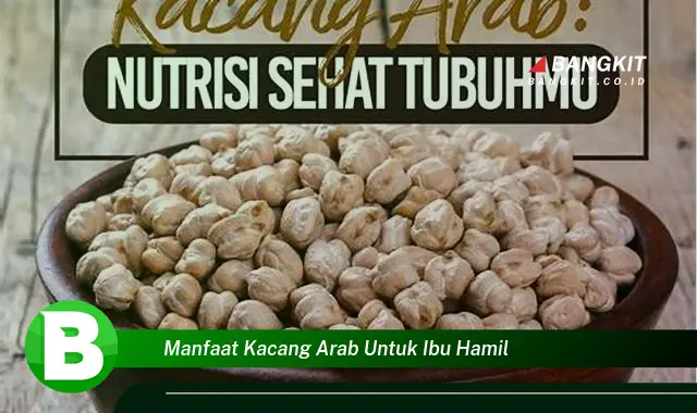 Ketahui Manfaat Kacang Arab untuk Ibu Hamil yang bikin Kamu Penasaran