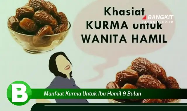 Temukan Manfaat Dahsyat Kurma untuk Ibu Hamil 9 Bulan yang Wajib Kamu Intip