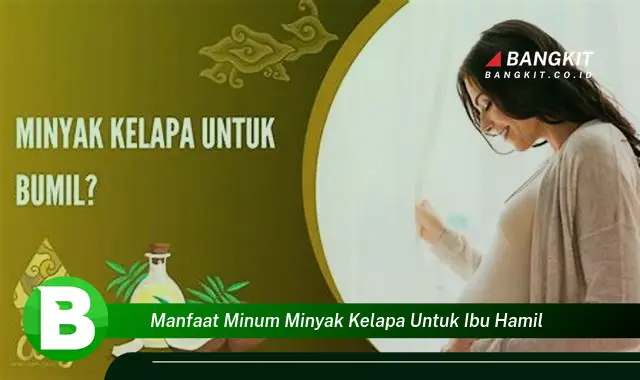 Temukan Manfaat Minyak Kelapa untuk Ibu Hamil yang Bikin Kamu Penasaran