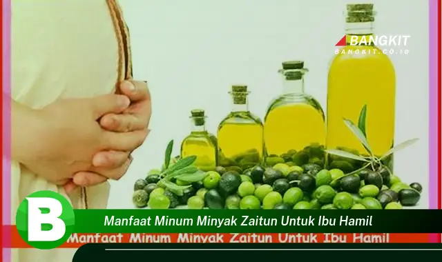 Intip Manfaat Minum Minyak Zaitun untuk Ibu Hamil yang Bikin Kamu Penasaran