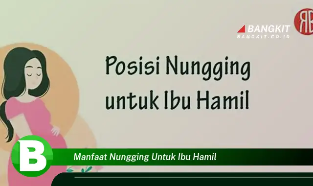 Intip Manfaat Nungging yang Wajib Kamu Tau Untuk Ibu Hamil