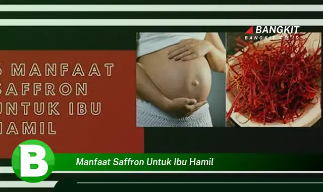 Temukan Manfaat Saffron untuk Ibu Hamil yang Wajib Kamu Intip