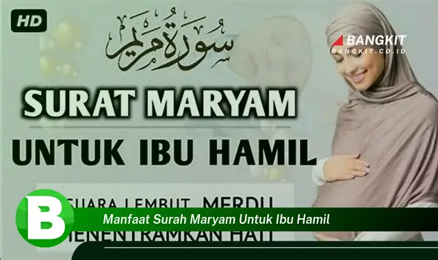 Intip Manfaat Surah Maryam untuk Ibu Hamil yang Wajib Kamu Tahu