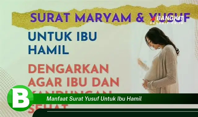 Intip Manfaat Surat Yusuf yang Wajib Kamu Intip untuk Ibu Hamil