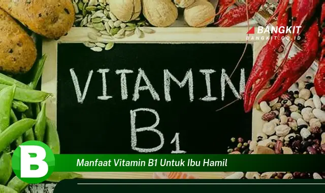 Temukan Manfaat Vitamin B1 untuk Ibu Hamil yang Wajib Kamu Intip