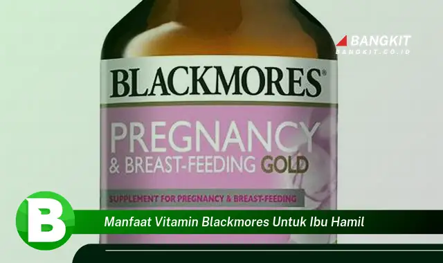 Intip Manfaat Vitamin Blackmores untuk Ibu Hamil yang Bikin Kamu Penasaran