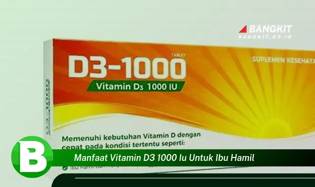 Temukan Manfaat Vitamin D3 1000 IU untuk Ibu Hamil yang Bikin Kamu Penasaran