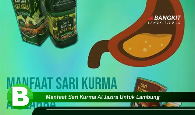 Intip Manfaat Sari Kurma Al Jazira untuk Lambung yang Bikin Kamu Penasaran