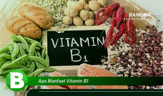 Ketahui Manfaat Vitamin B1 yang Wajib Kamu Intip