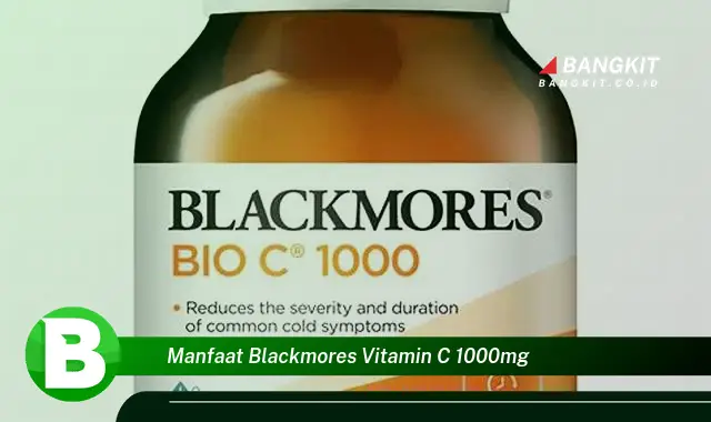 Ketahui Manfaat Blackmores Vitamin C 1000mg yang Wajib Kamu Tau