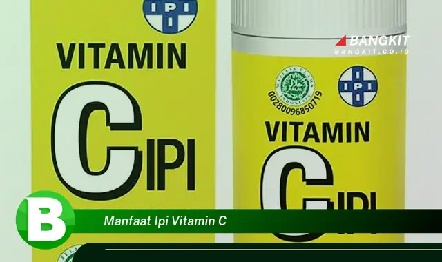 Intip Manfaat IPI Vitamin C yang Bikin Kamu Penasaran