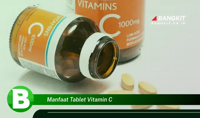 Intip Manfaat Tablet Vitamin C yang Bikin Kamu Penasaran