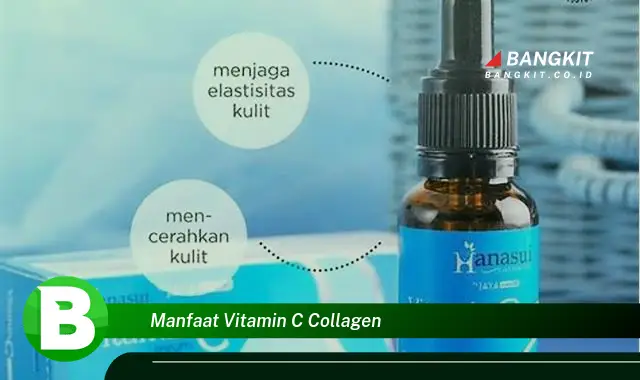 Ketahui Manfaat Vitamin C Collagen yang Wajib Kamu Tahu!