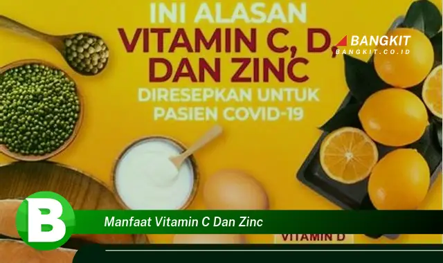 Temukan Manfaat Vitamin C dan Zinc yang Wajib Kamu Tau