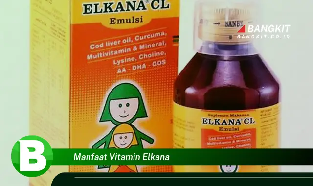 Intip Manfaat Vitamin Elkana yang Bikin Kamu Penasaran