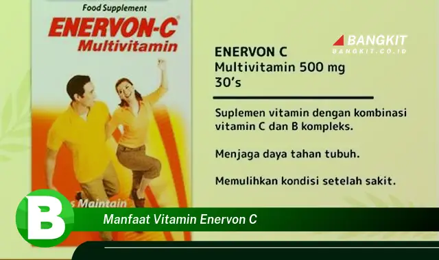 Intip Manfaat Vitamin Enervon C yang Bikin Kamu Penasaran!