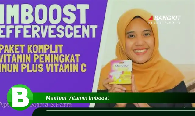 Intip Manfaat Vitamin Imboost yang Bakal Bikin Kamu Penasaran