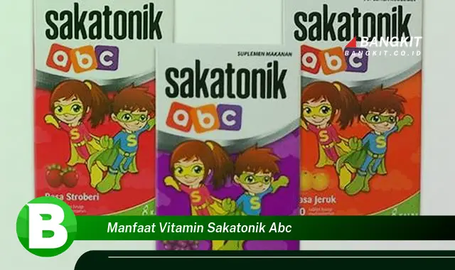 Temukan Manfaat Vitamin Sakatonik ABC yang Bikin Kamu Penasaran