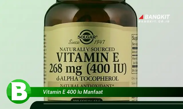 Ketahui Manfaat Vitamin E 400 IU yang Bikin Kamu Penasaran