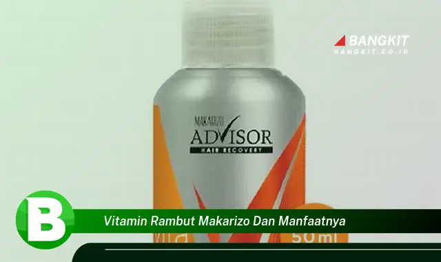 Intip Manfaat Vitamin Rambut Makarizo yang Bikin Kamu Penasaran