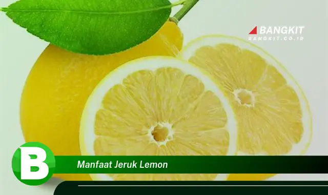 Intip Manfaat Jeruk Lemon yang Bikin Kamu Penasaran