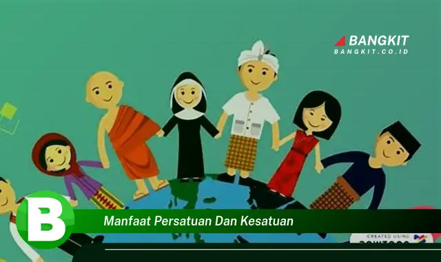 Temukan Manfaat Persatuan dan Kesatuan yang Wajib Kamu Intip