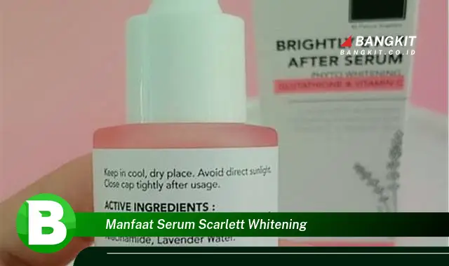 Intip Manfaat Serum Scarlett Whitening yang Bikin Kamu Penasaran