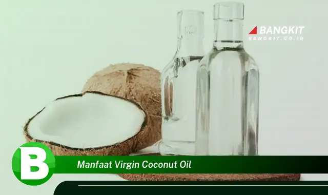 Temukan Manfaat Virgin Coconut Oil yang Wajib Kamu Tau!