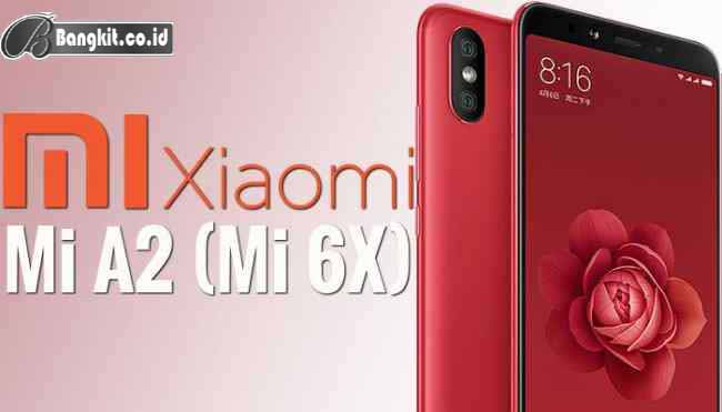 Diluncurkan 24 Juli, Spesifikasi Xiaomi Mi A2 Bocor Duluan