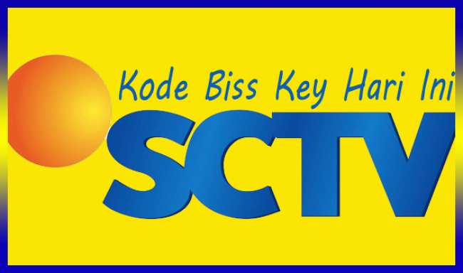 Kode Biss Key SCTV Hari Ini