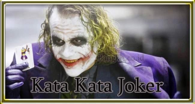 17 Kata kata Joker Versi Inggris dan Indo