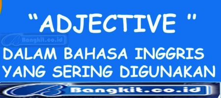 25 Kata Sifat Dalam Bahasa Inggris Yang Paling Umum Digunakan - Bangkit