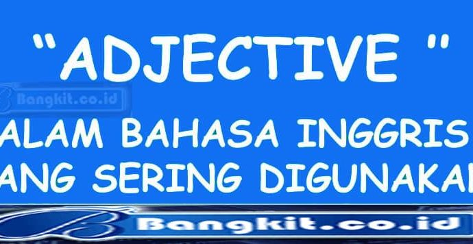 25 Kata  Sifat  Dalam  Bahasa  Inggris  Yang Paling Umum Digunakan