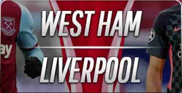Prediksi Skor West Ham vs Liverpool