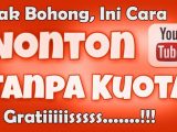 Cara Buka dan Nonton Youtube Gratis Tanpa Kuota Cara Buka dan Nonton Youtube Gratis Tanpa Kuota