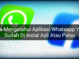 Cara Mengetahui Whatsapp Asli atau Bajakan Cara Mengetahui Whatsapp Asli atau Bajakan