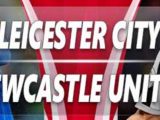 Prediksi Skor Leicester vs Newcastle Prediksi Skor Leicester vs Newcastle
