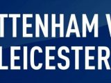 Prediksi Skor Tottenham vs Leicester Prediksi Skor Tottenham vs Leicester