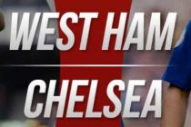 Prediksi Skor West Ham vs Chelsea